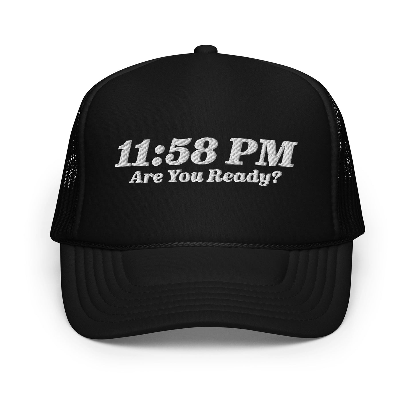 11:58 PM Are You Ready? Foam Trucker Hat W - 3 Colors