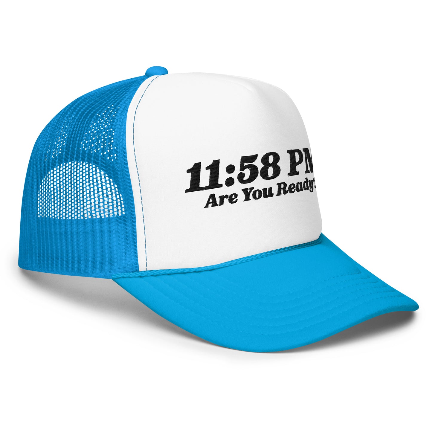 11:58 PM Are You Ready? Foam Trucker Hat B - 5 Colors