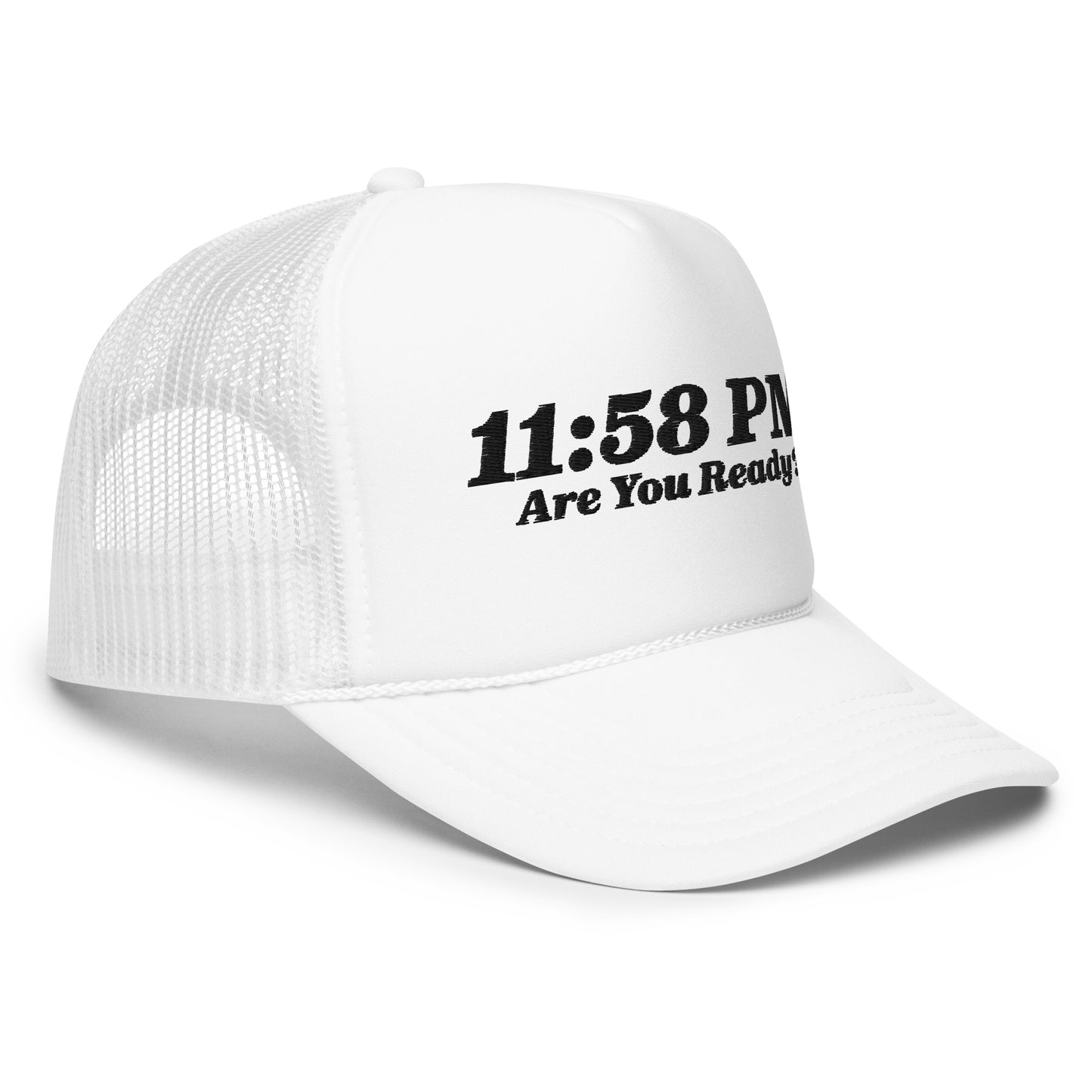 11:58 PM Are You Ready? Foam Trucker Hat B - 5 Colors