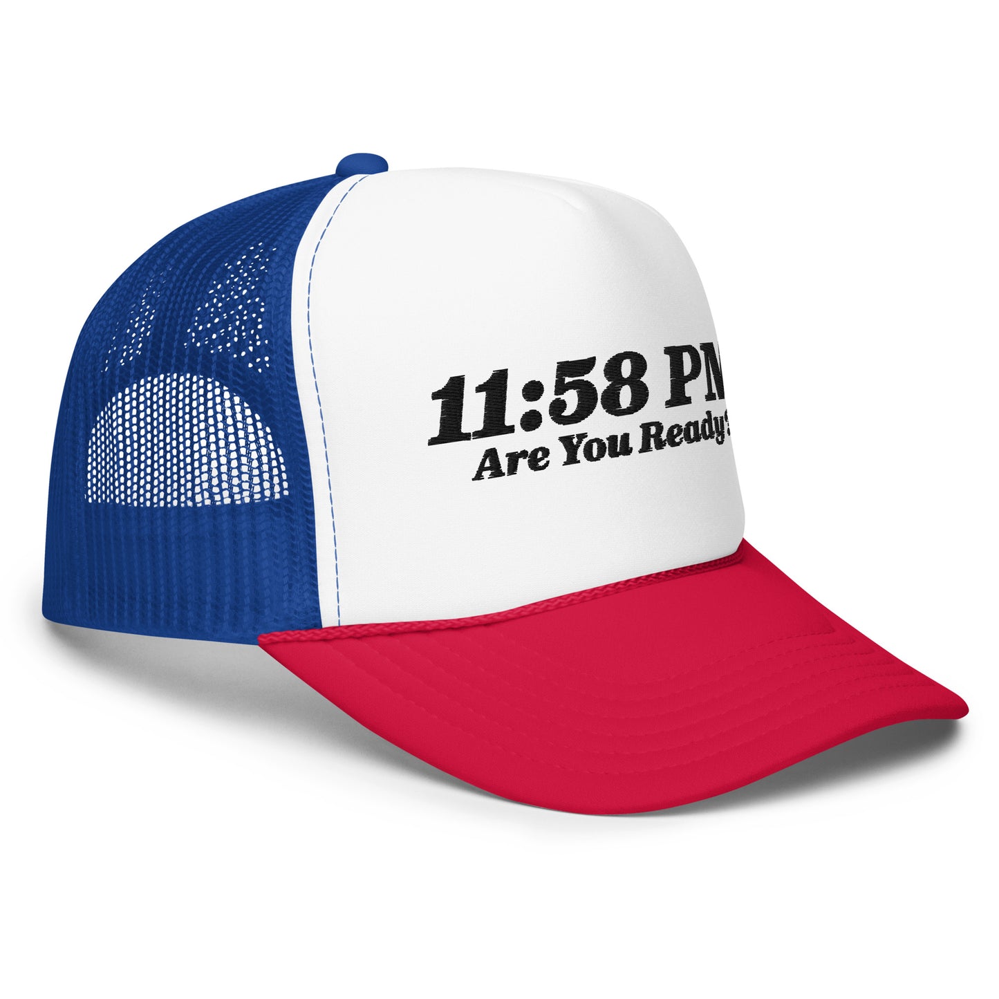 11:58 PM Are You Ready? Foam Trucker Hat B - 5 Colors